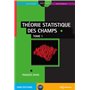 Théorie statistique des champs Tome 1