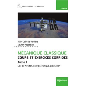 Mécanique classique Tome 1 - Cours et exercices corrigés - Tome 1