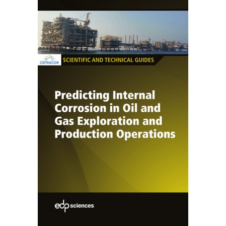 Predicting internal corrosion in oil and gas exploration and production operations