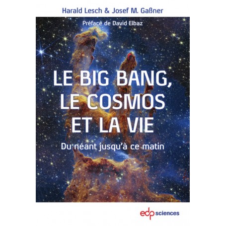 Le Big Bang, le cosmos et la vie