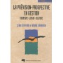 PREVISION-PROSPECTIVE EN GESTION. TOURISME, LOISIR, CULTURE