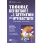 TROUBLE DEFICITAIRE DE L'ATTENTION AVEC HYPERACTIVITE