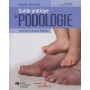 GUIDE PRATIQUE DE PODOLOGIE 2E EDITION