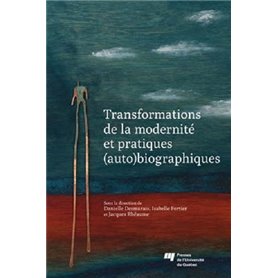 TRANSFORMATIONS DE LA MODERNITE ET PRATIQUES AUTO BIOGRAPHIQ