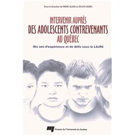 INTERVENIR AUPRES DES ADOLESCENTS CONTREVENANTS AU QUEBEC