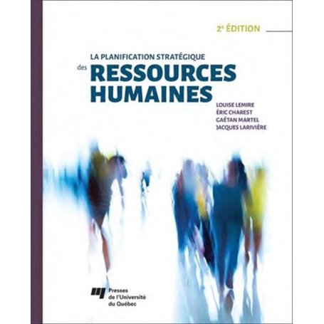 PLANIFICATION STRATEGIQUE DES RESSOURCES HUMAINES 2E EDITION