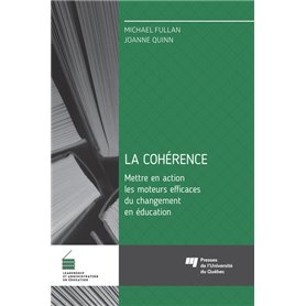 La cohérence, mettre en action les moteurs efficaces du changement en éducation