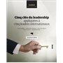 Cinq clés du leadership appliquées à cinq leaders internationaux