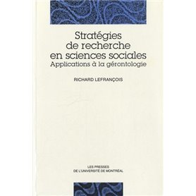 STRATEGIES DE RECHERCHE EN SCIENCES SOCIALES - APPLICATIONS A LA GERONTOLOGIE