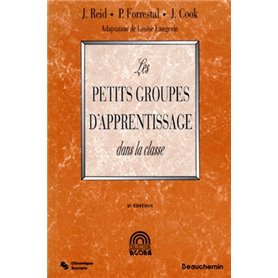 PETITS GROUPES D'APPRENTISSAGE DANS LA CLASSE (LES)