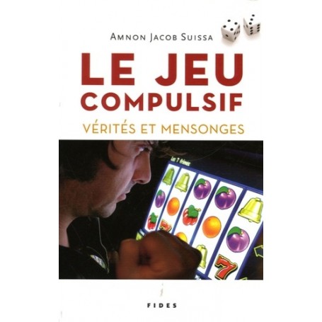 JEU COMPULSIF VERITES ET MENSONGES