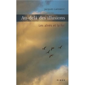 AU-DELA DES ILLUSIONS LES AINES ET LA FOI