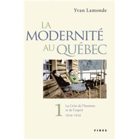 La Modernité au Québec - Tome 1