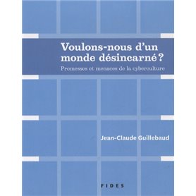 VOULONS-NOUS D'UN MONDE DESINCARNE