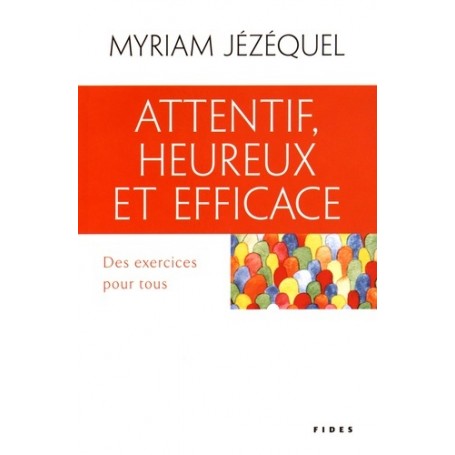 ATTENTIF, HEUREUX ET EFFICACE