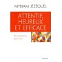 ATTENTIF, HEUREUX ET EFFICACE