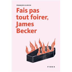 Fais pas tout foirer, James Becker