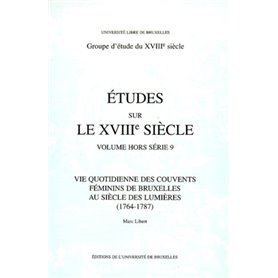 VIE QUOTIDIENNE DES COUVENTS FEMININS DE BRUXELLES AU SIECLE DES LUMIERES