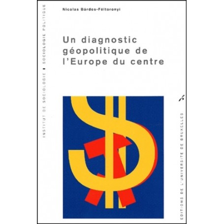 UN DIAGNOSTIC GEOPOLITIQUE DE L'EUROPE DU CENTRE