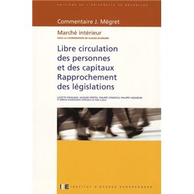 LIBRE CIRCULATION DES PERSONNES ET DES CAPITAUX/COMMENTAIRE J MEGRET 3EME EDITIO