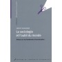 LA SOCIOLOGIE ET L OUBLI DU MONDE. RETOURS SUR LES FONDEMENTS D UNE DISCIPLINE