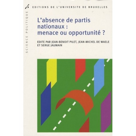 L ABSENCE DE PARTIS NATIONAUX MENACE OU OPPORTUNITE?