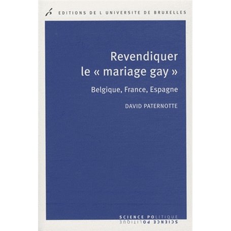 REVENDIQUER LE MARIAGE GAY BELGIQUE FRANCE ESPAGNE
