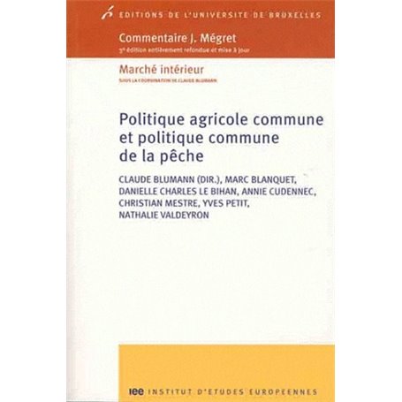 POLITIQUE AGRICOLE COMMUNE ET POLITIQUE COMMUNE DE LA PECHE 3 ED ENTIEREMENT REF