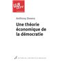 UNE THEORIE ECONOMIQUE DE LA DEMOCRATIE