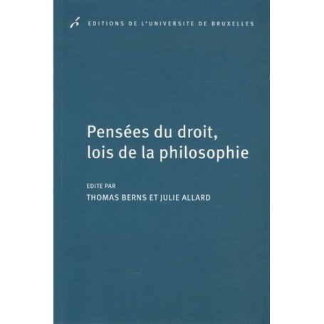 PENSEES DU DROIT, LOIS DE LA PHILOSOPHIE. EN L'HONNEUR DE GUY HAARSCHER