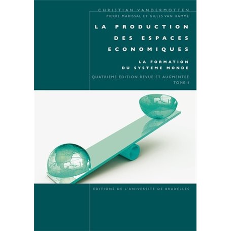 LA PRODUCTION DES ESPACES ECONOMIQUES TOME 1.4EME EDITION REVUE ET AUGMENTEE LA