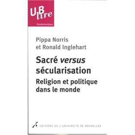 SACRE VERSUS SECULARISATION. RELIGION ET POLITIQUE DANS LE MONDE