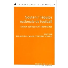 SOUTENIR L EQUIPE NATIONALE DE FOOTBALL. ENJEUX POLITIQUES ET IDENTITAIRES