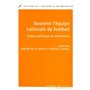 SOUTENIR L EQUIPE NATIONALE DE FOOTBALL. ENJEUX POLITIQUES ET IDENTITAIRES