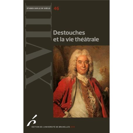 Destouches et la vie théatrale