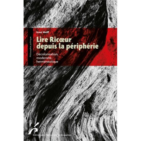 LIRE RICOEUR DEPUIS LA PERIPHERIE. DECOLONISARION, MODERNITE, HERMENEUTIQUE