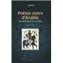 POETES NOIRS D ARABIE. UNE ANTHOLOGIE (XI°-XII°)