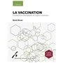 La vaccination. Fondements biologiques et enjeux de société