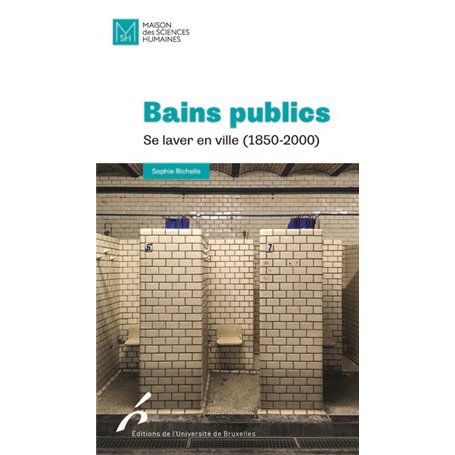 Bains publics. Se laver en ville (1850-2000)