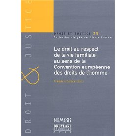 LE DROIT AU RESPECT DE LA VIE FAMILIALE AU SENS DE LA CONVENTION EUROPÉENNE DES