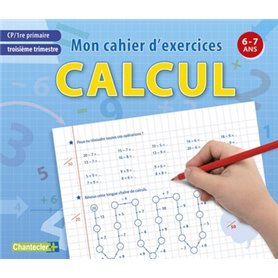 MON CAHIER D'EXERCICES CP TROISIEME TRIM, CALCUL 6-7ANS