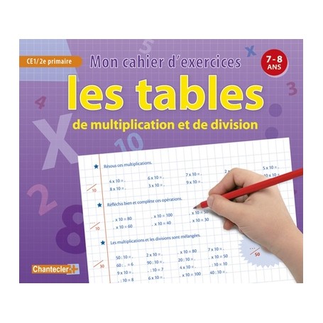 TABLES DE MULTIPLICATION ET DE DIVISION (7-8 ANS) (LES)