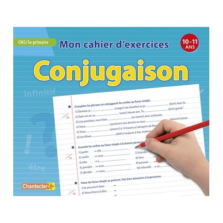 MON CAHIER D'EXERCICES CONJUGAISON (10-11A.) CM2 5E PRIMAIRE