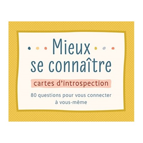 MIEUX SE CONNAITRE - CARTES D'INTROSPECTION