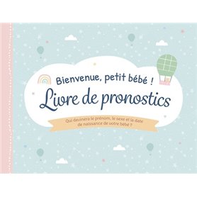 Bienvenue, petit bébé! Livre de pronostics