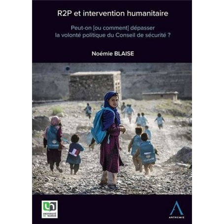 R2P ET INTERVENTION HUMANITAIRE. PEUT-ON [OU COMMENT] DEPASSER LA VOLONTE POLITI