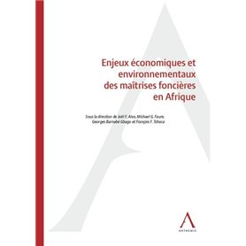 Enjeux économiques et environnementaux des maîtrises foncières en Afrique