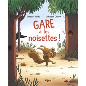 Gare à tes noisettes!