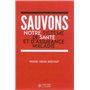 SAUVONS NOTRE SYSTEME DE SANTE ET D ASSURANCE MALADIE