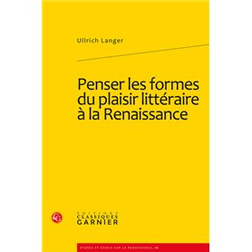 Penser les formes du plaisir littéraire à la Renaissance